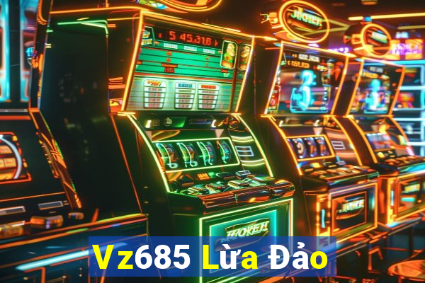 Vz685 Lừa Đảo