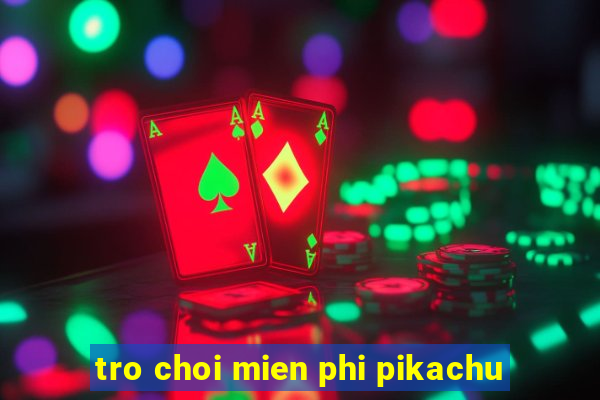 tro choi mien phi pikachu