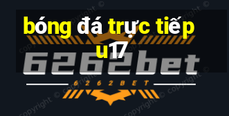 bóng đá trực tiếp u17