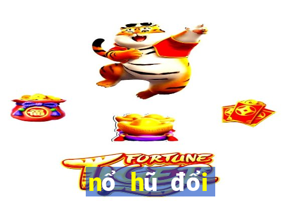 nổ hũ đổi thưởng than tai