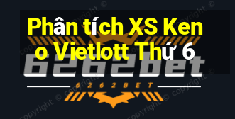 Phân tích XS Keno Vietlott Thứ 6