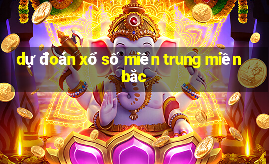 dự đoán xổ số miền trung miền bắc