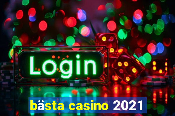 bästa casino 2021