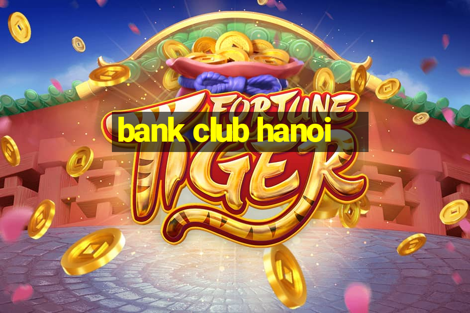 bank club hanoi