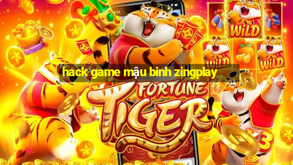 hack game mậu binh zingplay