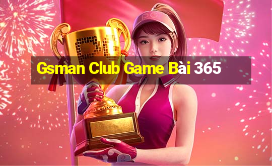 Gsman Club Game Bài 365