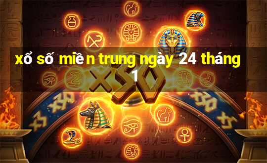 xổ số miền trung ngày 24 tháng 1