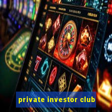 private investor club