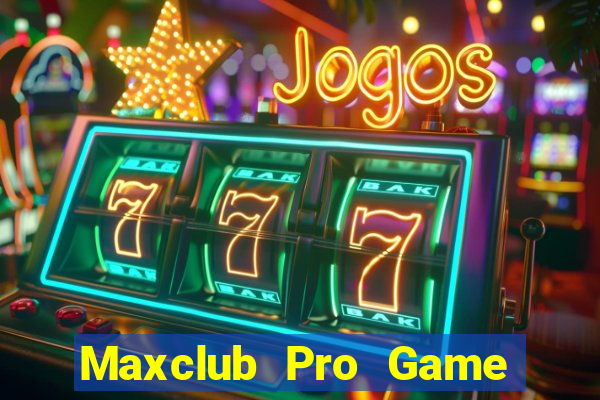 Maxclub Pro Game Bài Vàng