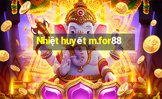 Nhiệt huyết m.for88