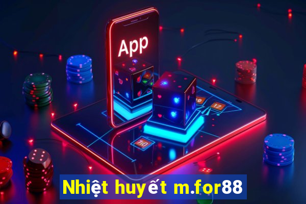 Nhiệt huyết m.for88