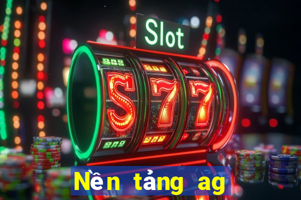 Nền tảng ag có gì