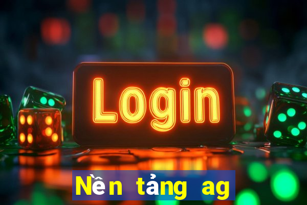 Nền tảng ag có gì