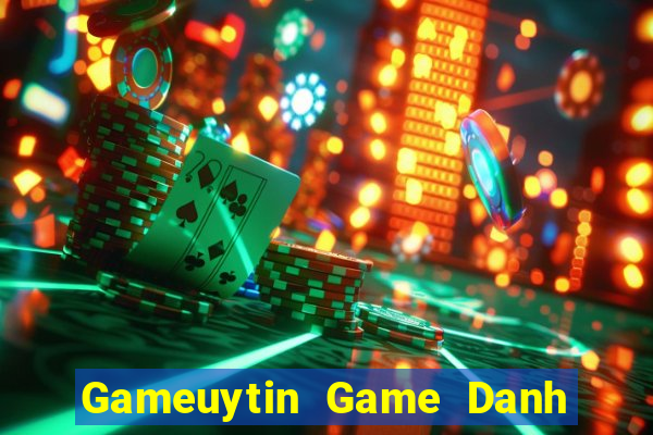 Gameuytin Game Danh Bai 3C