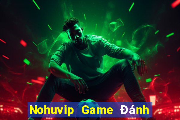 Nohuvip Game Đánh Bài Ăn Tiền Thật Trên Ios