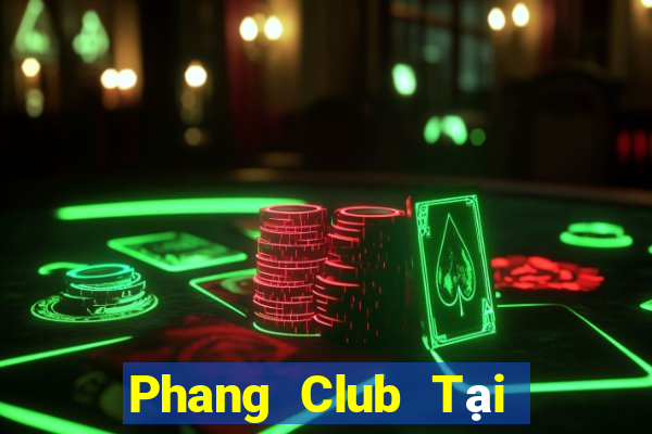 Phang Club Tại Game Bài Đổi The