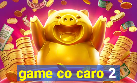 game co caro 2