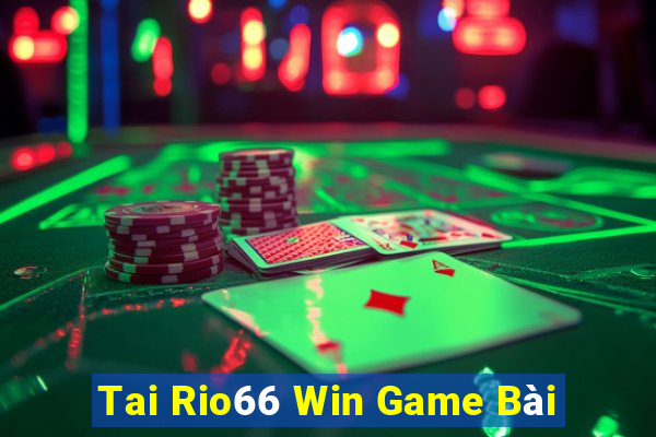 Tai Rio66 Win Game Bài