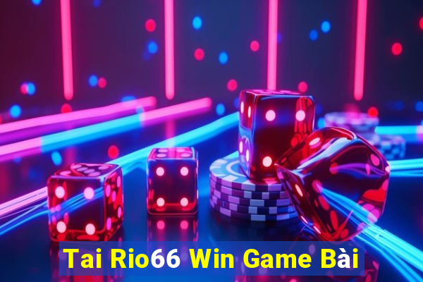 Tai Rio66 Win Game Bài