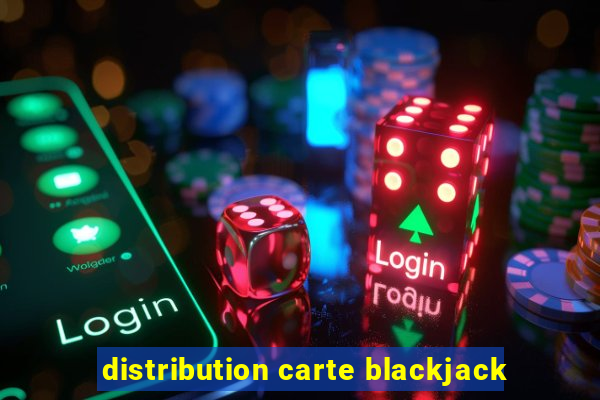 distribution carte blackjack