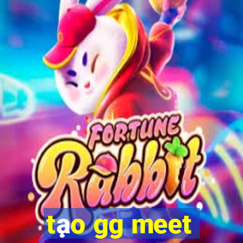 tạo gg meet