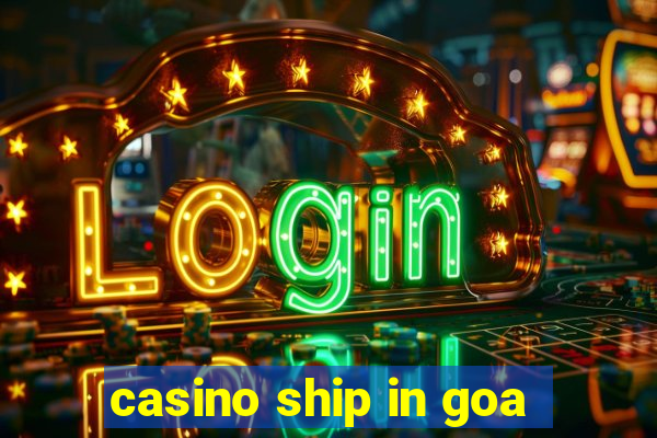 casino ship in goa