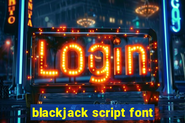 blackjack script font