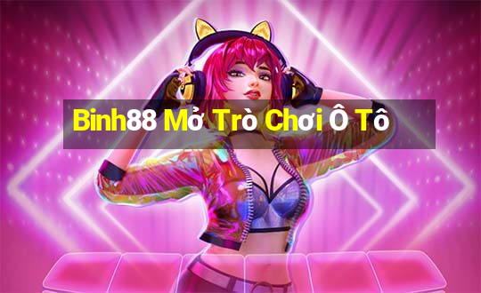 Binh88 Mở Trò Chơi Ô Tô