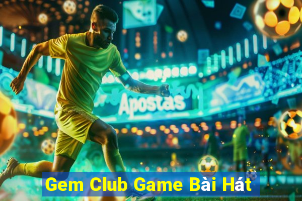 Gem Club Game Bài Hát