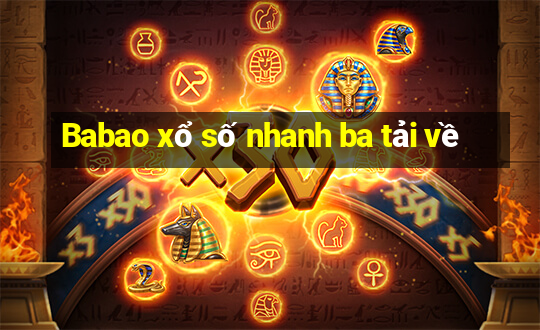 Babao xổ số nhanh ba tải về