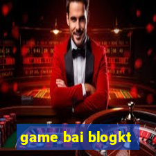 game bai blogkt