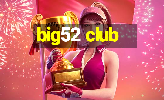 big52 club