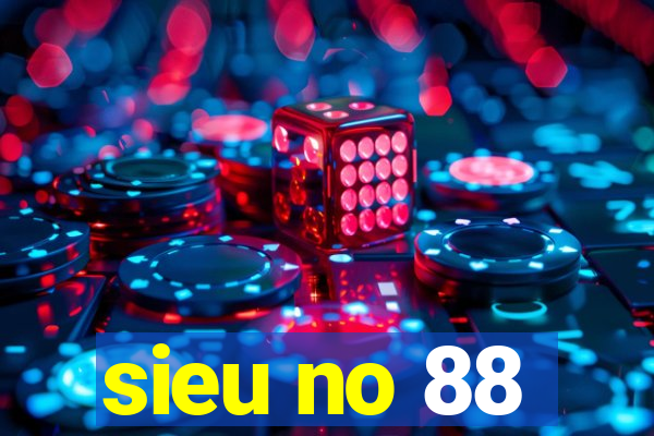 sieu no 88