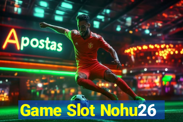 Game Slot Nohu26