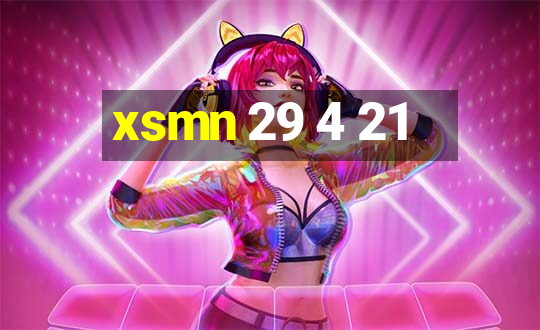 xsmn 29 4 21