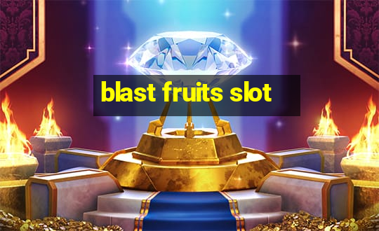 blast fruits slot