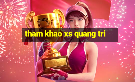 tham khao xs quang tri