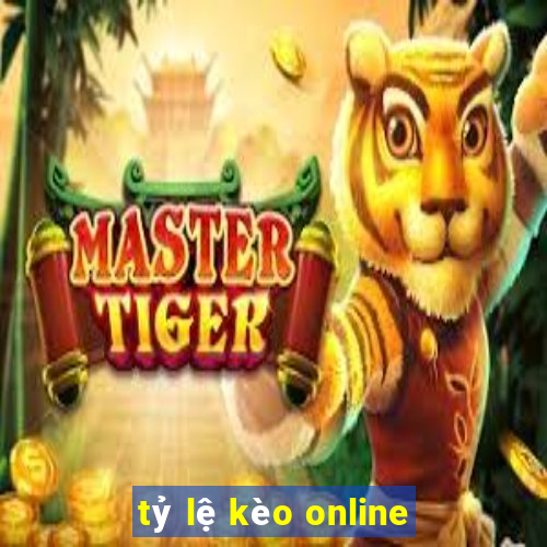 tỷ lệ kèo online