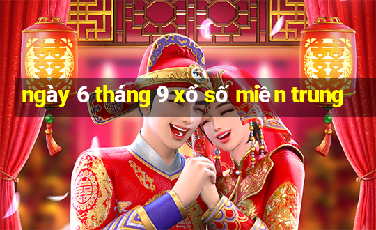 ngày 6 tháng 9 xổ số miền trung