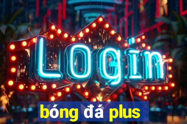 bóng đá plus