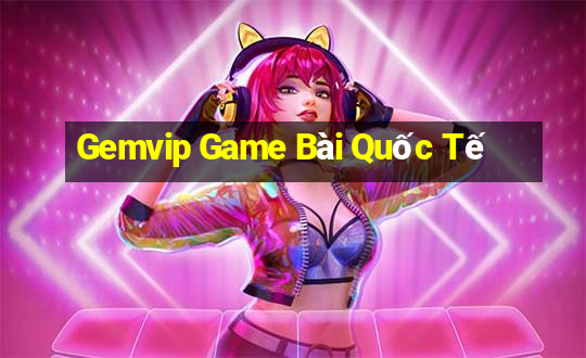 Gemvip Game Bài Quốc Tế