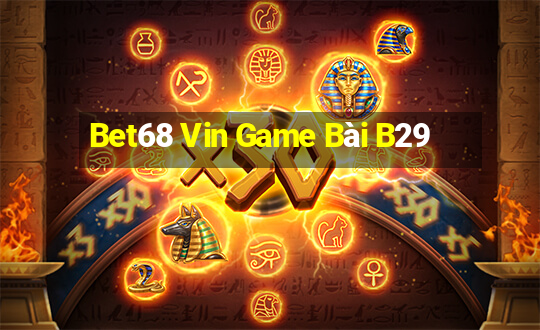 Bet68 Vin Game Bài B29