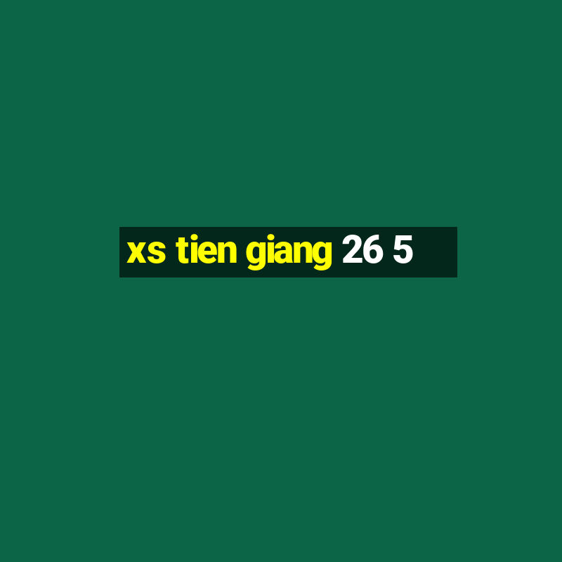 xs tien giang 26 5