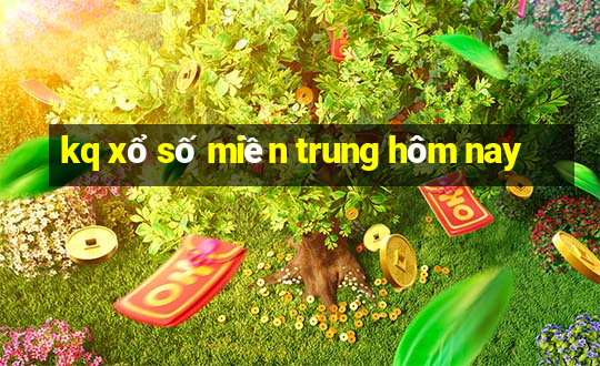 kq xổ số miền trung hôm nay