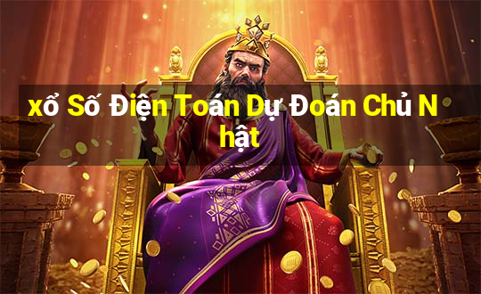 xổ Số Điện Toán Dự Đoán Chủ Nhật