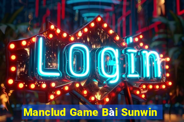 Manclud Game Bài Sunwin