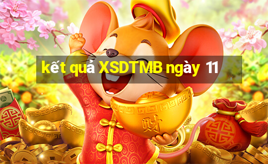 kết quả XSDTMB ngày 11