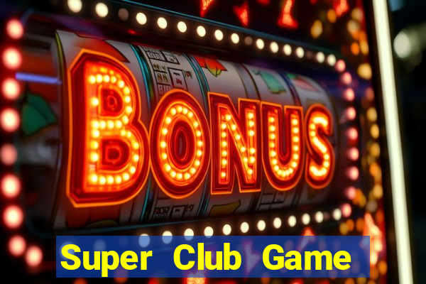 Super Club Game Bài Tiến Lên