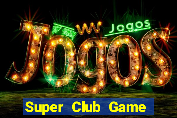 Super Club Game Bài Tiến Lên