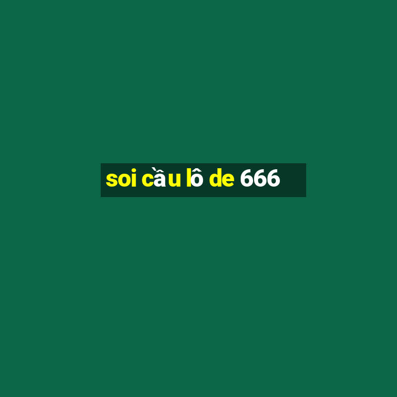 soi cầu lô de 666